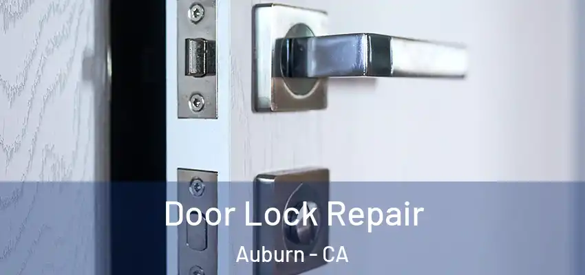  Door Lock Repair Auburn - CA
