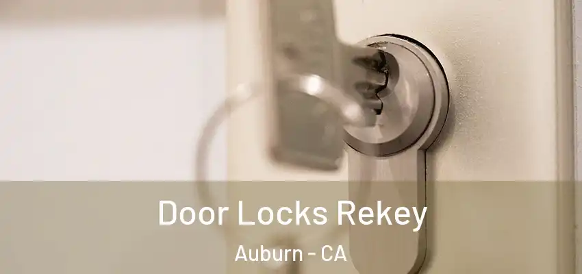  Door Locks Rekey Auburn - CA