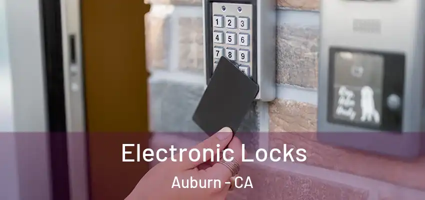  Electronic Locks Auburn - CA