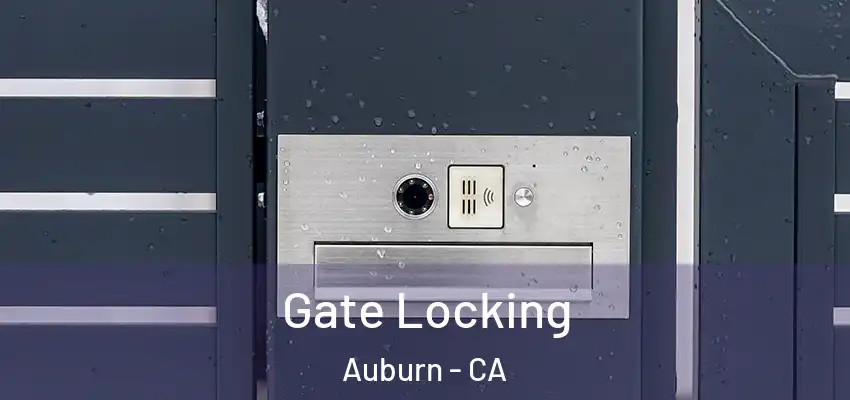  Gate Locking Auburn - CA