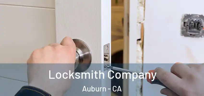  Locksmith Company Auburn - CA