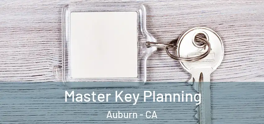  Master Key Planning Auburn - CA