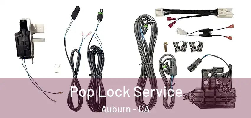  Pop Lock Service Auburn - CA