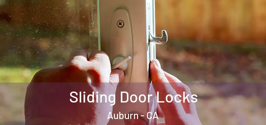  Sliding Door Locks Auburn - CA