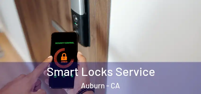  Smart Locks Service Auburn - CA