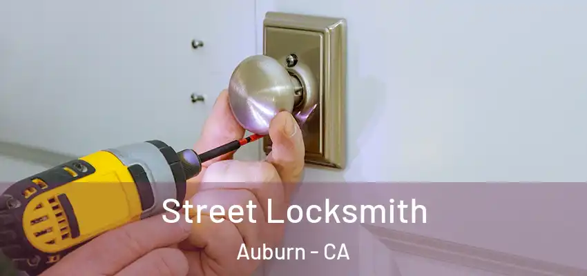  Street Locksmith Auburn - CA